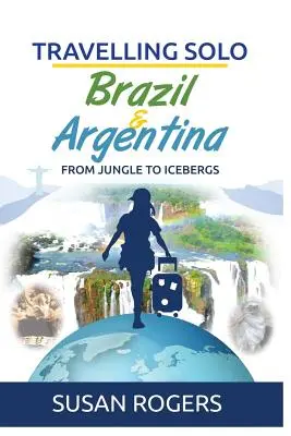 Brasile e Argentina: dalla giungla agli iceberg - Brazil and Argentina: From Jungle to Icebergs