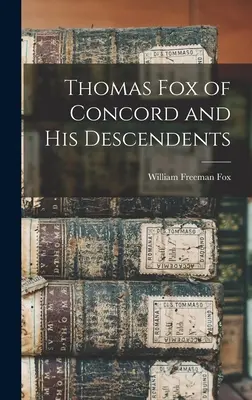 Thomas Fox di Concord e i suoi discendenti - Thomas Fox of Concord and His Descendents