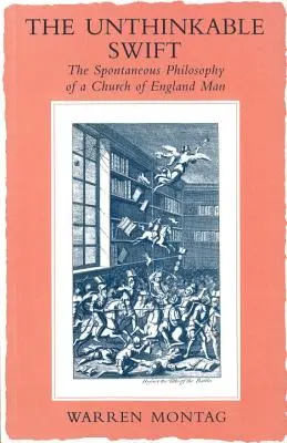 L'impensabile Swift: La filosofia spontanea di un uomo della Chiesa d'Inghilterra - The Unthinkable Swift: Spontaneous Philosophy of a Church of England Man
