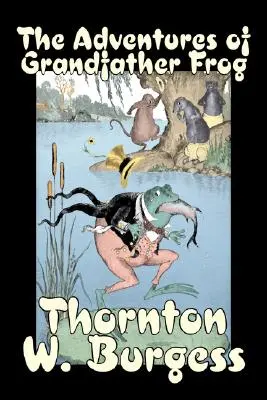 Le avventure di Nonno Rana di Thornton Burgess, Narrativa, Animali, Fantasia e Magia - The Adventures of Grandfather Frog by Thornton Burgess, Fiction, Animals, Fantasy & Magic