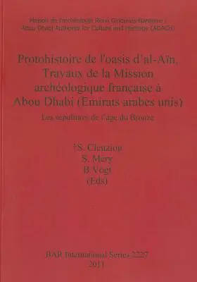 Protohistoire de l'oasis d'al-An, Travaux de la Mission archologique franaise Abou Dhabi (Emirats arabes unis): Le spulture della ge del Bronzo - Protohistoire de l'oasis d'al-An, Travaux de la Mission archologique franaise  Abou Dhabi (Emirats arabes unis): Les spultures de l'ge du Bronze