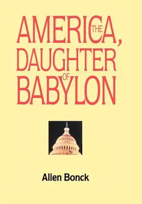 L'America, figlia di Babilonia - America, The Daughter of Babylon