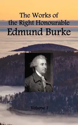 Le opere dell'onorevole Edmund Burke (volume 1 di 12) - The Works of the Right Honourable Edmund Burke (Volume 1 of 12)