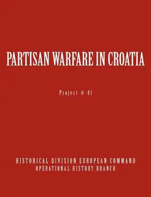 La guerra partigiana in Croazia - Partisan Warfare in Croatia