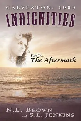 Galveston: 1900: Indignità, Libro secondo: Le conseguenze - Galveston: 1900: Indignities, Book Two: The Aftermath