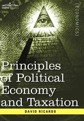 Principi di economia politica e tassazione - Principles of Political Economy and Taxation