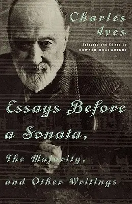 Saggi prima di una sonata, la maggioranza e altri scritti - Essays Before a Sonata, the Majority, and Other Writings