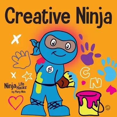 Ninja creativo: un libro STEAM per bambini sullo sviluppo della creatività - Creative Ninja: A STEAM Book for Kids About Developing Creativity
