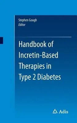 Manuale delle terapie basate sull'incretina nel diabete di tipo 2 - Handbook of Incretin-Based Therapies in Type 2 Diabetes