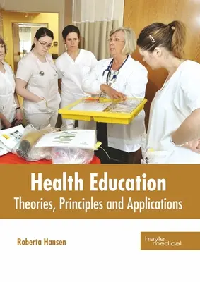 Educazione alla salute: Teorie, principi e applicazioni - Health Education: Theories, Principles and Applications