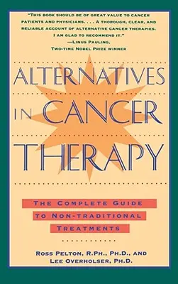 Alternative nella terapia del cancro: La guida completa ai trattamenti alternativi - Alternatives in Cancer Therapy: The Complete Guide to Alternative Treatments