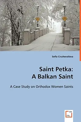 San Petka: Un santo balcanico - Saint Petka: A Balkan Saint
