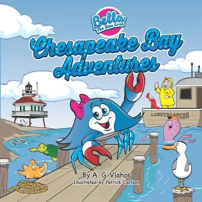 Bella il granchio blu - Avventure nella baia di Chesapeake - Bella the Blue Crab - Chesapeake Bay Adventures