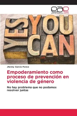 L'empowerment come processo di prevenzione della violenza di genere - Empoderamiento como proceso de prevencin en violencia de gnero