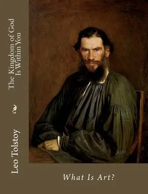 Il Regno di Dio è dentro di voi: Che cos'è l'arte? - The Kingdom of God Is Within You: What Is Art?