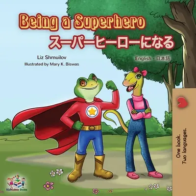 Essere un supereroe (Libro bilingue inglese giapponese) - Being a Superhero (English Japanese Bilingual Book)