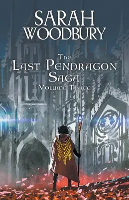 L'ultima saga dei Pendragon Volume 3 - The Last Pendragon Saga Volume 3