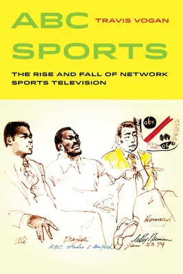 ABC Sports: L'ascesa e la caduta della televisione sportiva di rete Volume 4 - ABC Sports: The Rise and Fall of Network Sports Television Volume 4