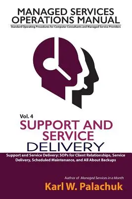 Vol. 4 - Assistenza e fornitura di servizi: Sops per le relazioni con i clienti, l'erogazione del servizio, la manutenzione programmata e tutto sui backup - Vol. 4 - Support and Service Delivery: Sops for Client Relationships, Service Delivery, Scheduled Maintenance, and All about Backups