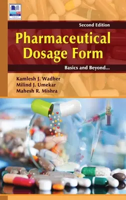 Forma di dosaggio farmaceutico: Nozioni di base e oltre - Pharmaceutical Dosage Form: Basics and Beyond