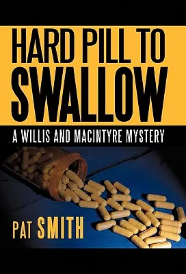 Una pillola difficile da ingoiare: Un mistero di Willis e Macintyre - Hard Pill to Swallow: A Willis and Macintyre Mystery