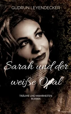 Sarah e la piccola Opale: Trume und Wahrheiten - Sarah und der weie Opal: Trume und Wahrheiten