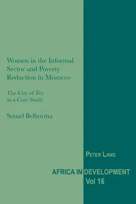Donne nel settore informale e riduzione della povertà in Marocco: La città di Fez come caso di studio - Women in the Informal Sector and Poverty Reduction in Morocco: The City of Fez as a Case Study