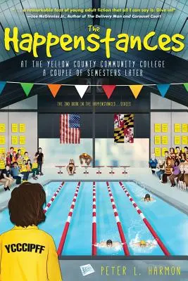 Gli avvenimenti allo Yellow County Community College un paio di semestri dopo - The Happenstances at the Yellow County Community College a Couple of Semesters Later