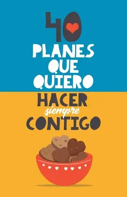40 planes que quiero hacer siempre contigo: El mejor regalo para parejas. Libro romantico. Regalo per i novios. Libro per le coppie. Regalo per gli anniversari - 40 planes que quiero hacer siempre contigo: El mejor regalo para parejas. Libro romntico. Regalo para novios. Libro para parejas. Regalo aniversario