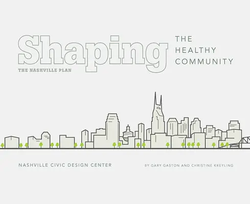 Dare forma a una comunità sana: Il piano Nashville - Shaping the Healthy Community: The Nashville Plan
