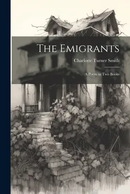 Gli emigranti; un poema in due libri - The Emigrants; a Poem in two Books