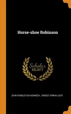 Robinson dal ferro di cavallo - Horse-shoe Robinson