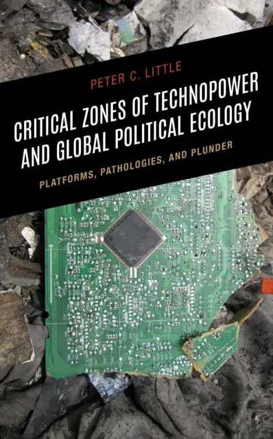 Zone critiche del tecnopotere ed ecologia politica globale: Piattaforme, patologie e saccheggi - Critical Zones of Technopower and Global Political Ecology: Platforms, Pathologies, and Plunder