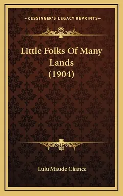 Piccola gente di molte terre (1904) - Little Folks Of Many Lands (1904)