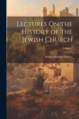 Lezioni sulla storia della Chiesa ebraica; Volume 2 - Lectures On the History of the Jewish Church; Volume 2