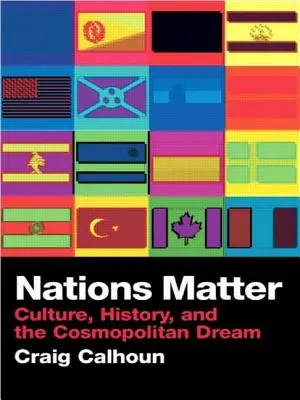 Le nazioni contano: Cultura, storia e sogno cosmopolita - Nations Matter: Culture, History and the Cosmopolitan Dream