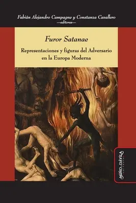Furor Satanae: Rappresentazioni e figure dell'avversario nell'Europa moderna - Furor Satanae: Representaciones y figuras del Adversario en la Europa Moderna