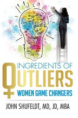 Ingredienti di Outliers: Donne che cambiano il gioco - Ingredients of Outliers: Women Game Changers