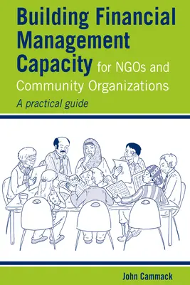 Costruire la capacità di gestione finanziaria per le ONG e le organizzazioni comunitarie: Una guida pratica - Building Financial Management Capacity for NGOs and Community Organizations: A Practical Guide