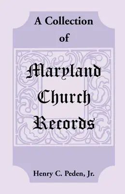 Una raccolta di documenti ecclesiastici del Maryland - A Collection of Maryland Church Records