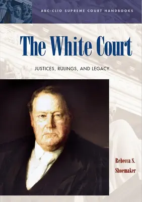 La Corte Bianca: Giudici, sentenze ed eredità - The White Court: Justices, Rulings, and Legacy