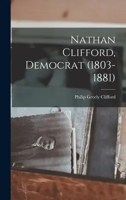 Nathan Clifford, democratico (1803-1881) - Nathan Clifford, Democrat (1803-1881)