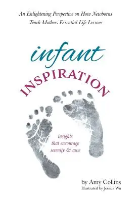 Ispirazione infantile: Una prospettiva illuminante su come i neonati insegnano alle madri lezioni di vita essenziali - Infant Inspiration: An Enlightening Perspective on How Newborns Teach Mothers Essential Life Lessons