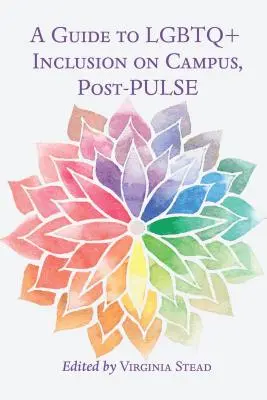 Guida all'inclusione LGBTQ+ nei campus, dopo Pulse - A Guide to LGBTQ+ Inclusion on Campus, Post-PULSE