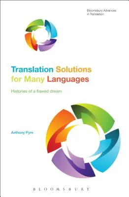 Soluzioni di traduzione per molte lingue: Storie di un sogno imperfetto - Translation Solutions for Many Languages: Histories of a Flawed Dream