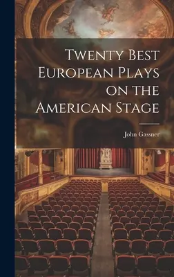 I venti migliori spettacoli europei sul palcoscenico americano - Twenty Best European Plays on the American Stage