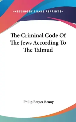 Il codice penale degli ebrei secondo il Talmud - The Criminal Code Of The Jews According To The Talmud