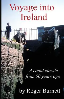 Viaggio in Irlanda: Un classico del canale - Voyage Into Ireland: A Canal Classic