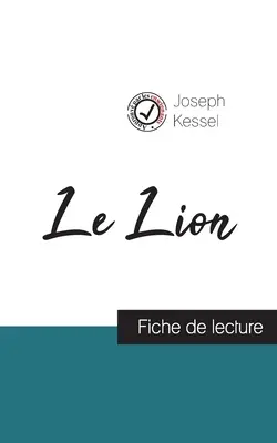 Le Lion de Joseph Kessel (scheda e analisi completa dell'opera) - Le Lion de Joseph Kessel (fiche de lecture et analyse complte de l'oeuvre)