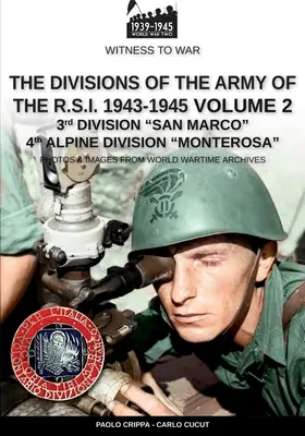 Le divisioni dell'esercito della R.S.I. 1943-1945 - Vol. 2: 3ª Divisione marina San Marco 4ª Divisione alpina Monterosa - The divisions of the army of the R.S.I. 1943-1945 - Vol. 2: 3rd Marine Division San Marco 4th Alpine Division Monterosa